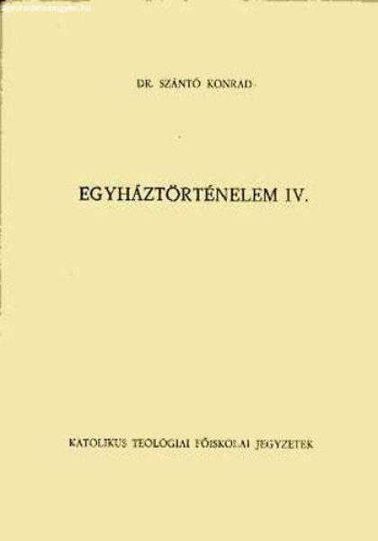 Egyháztörténelem IV. - Dr. Szántó Konrád