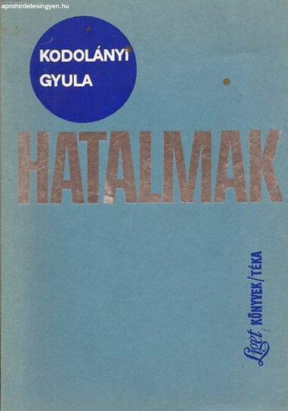 hatalmak - Kodolányi Gyula