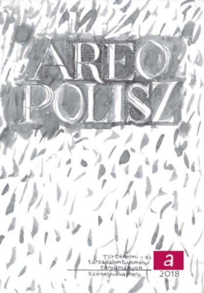 Areopolisz - Történelmi és társadalomtudományi tanulmányok XVIII. - Róth
András Lajos (szerk.), Kolumbán Zsuzsánna (szerk.)