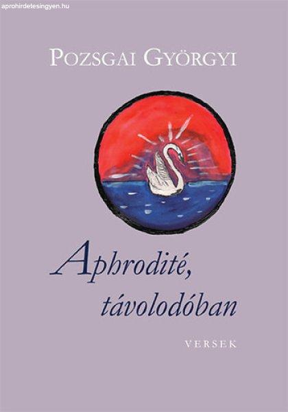 Aphrodité, távolodóban - Pozsgai Györgyi