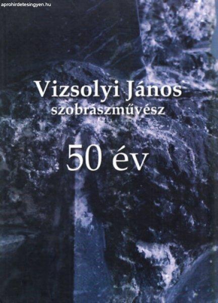 Vizsolyi János - 50 év - Fitz Péter; Mészáros István; Wehner Tibor