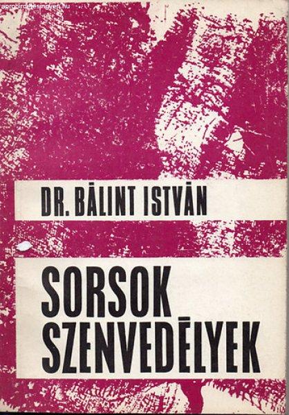 Sorsok, szenvedélyek - Dr. Bálint István