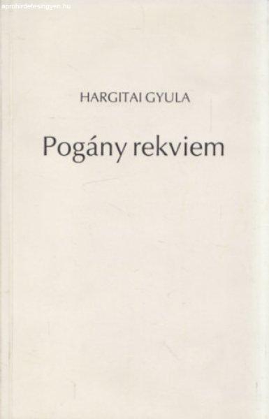 Pogány rekviem (dedikált) - Hargitai Gyula