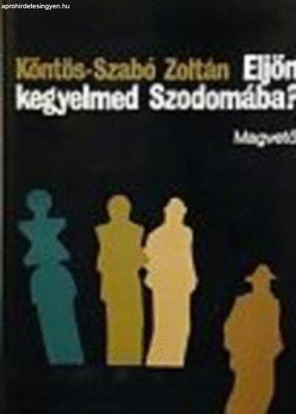 Eljön kegyelmed Szodomába? - Köntös-Szabó Zoltán