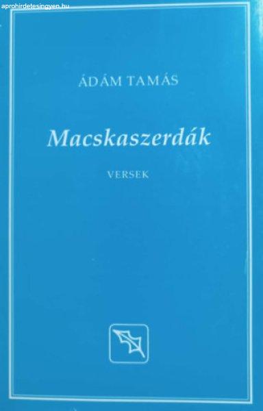 Macskaszerdák (Versek) + Két kenyér között az este (Versek) (1 kötetben) -
Birtalan Ferenc, Ádám Tamás