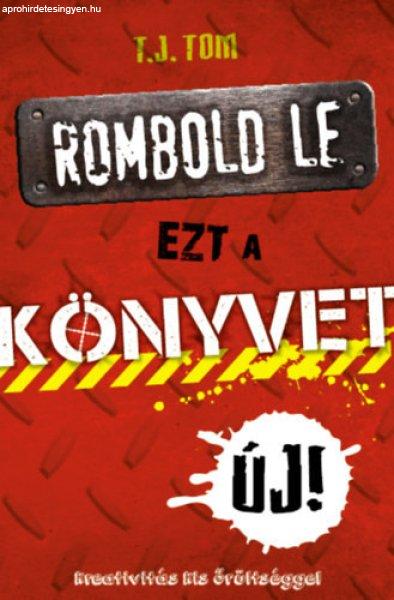 Rombold le ezt a könyvet! - T. J. Tom