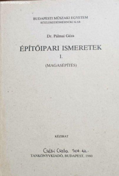 Építőipari ismeretek I. (magasépítés) - Dr. Pálmai Géza