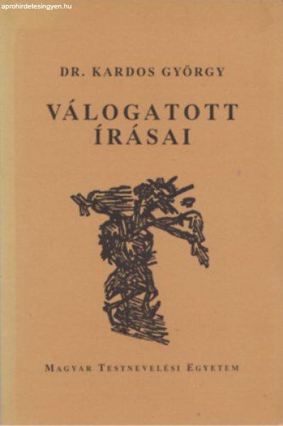 Dr. Kardos György válogatott írásai - Dr. Kardos György