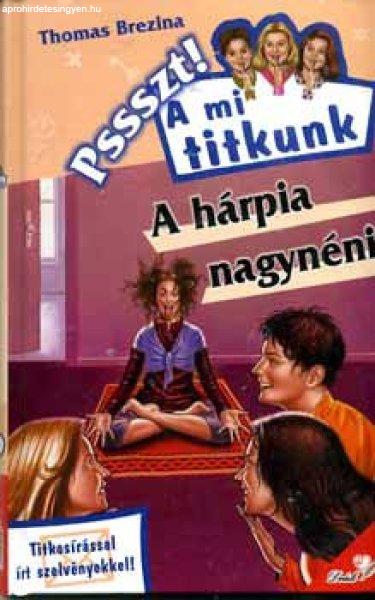 A hárpia nagynéni - Pssszt! A mi titkunk - Thomas Brezina