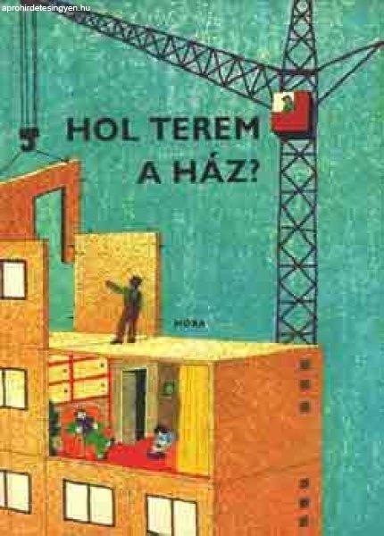 Hol terem a ház? - Gelencsérné Lazarovits Klára