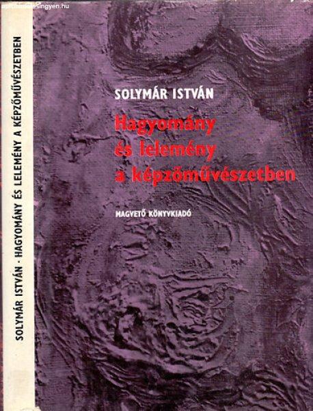 Hagyomány és lelemény a képzőművészetben - Solymár István