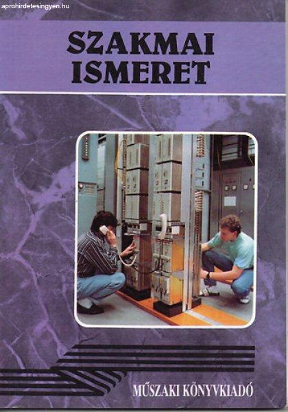 Szakmai ismeret - A szakmunkásképző iskolák telefon- és hálózatszerelő
szakma II. osztálya számára - Berze Ferenc