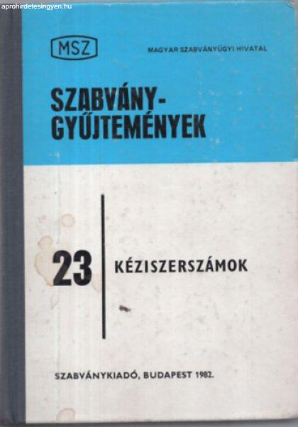 Szabványgyűjtemények 23: Kéziszerszámok - Galbavy Gyula - Veiszné Mikó
Borbála