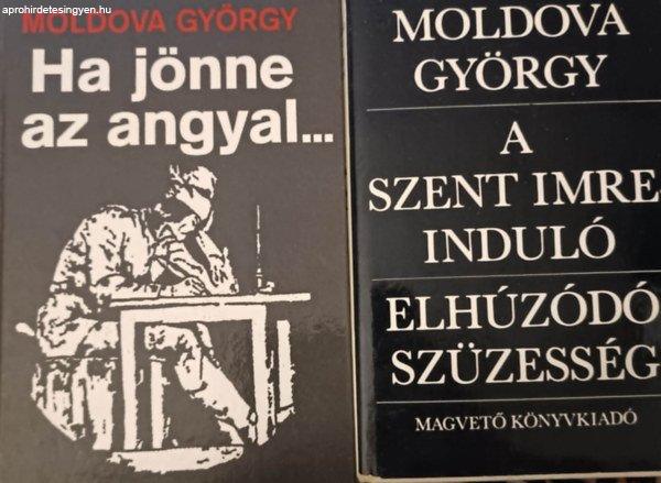 Ha jönne az angyal... + A Szent Imre induló - Elhúzódó szüzesség (2
kötet) - Moldova György