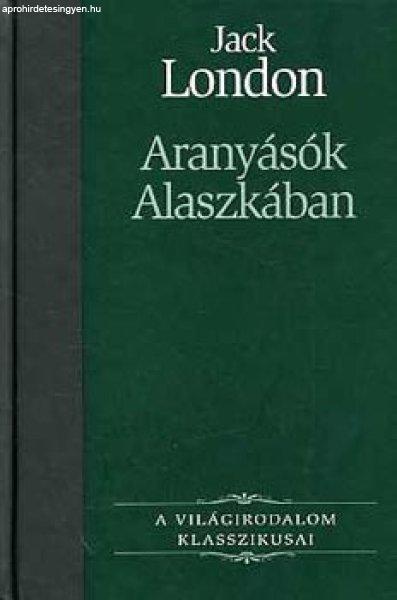 Aranyásók Alaszkában - Jack London