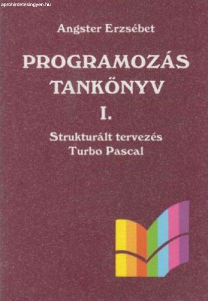 Programozás tankönyv I. - Strukturált tervezés Turbo Pascal - Angstel
Erzsébet