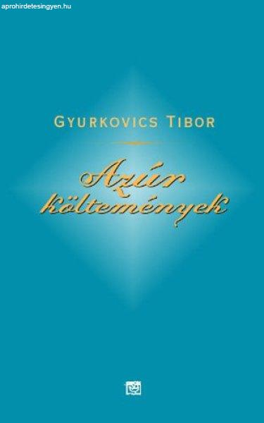 Azúr költemények - Gyurkovics Tibor