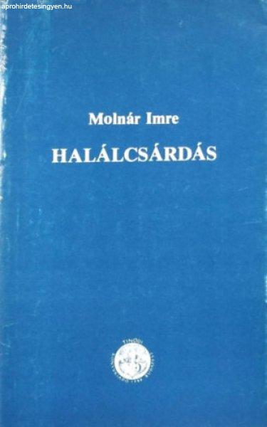 Halálcsárdás - Molnár Imre