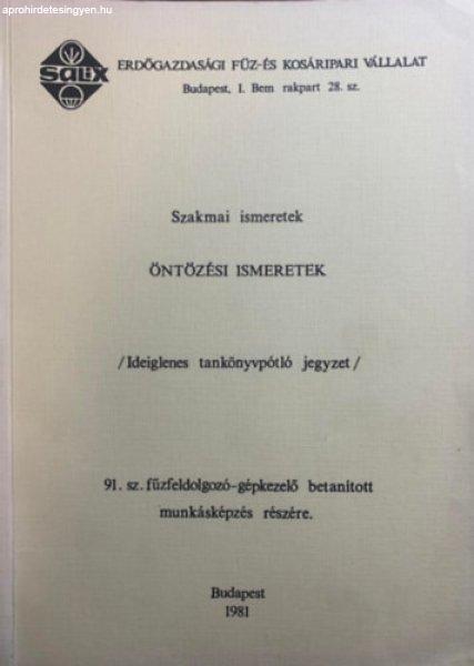 Öntözési ismeretek - Ideiglenes tankönyvpótló jegyzet a 91. sz.
fűzfeldolgozó-gépkezelő betanított munkásképzés részére - Fecske Pál