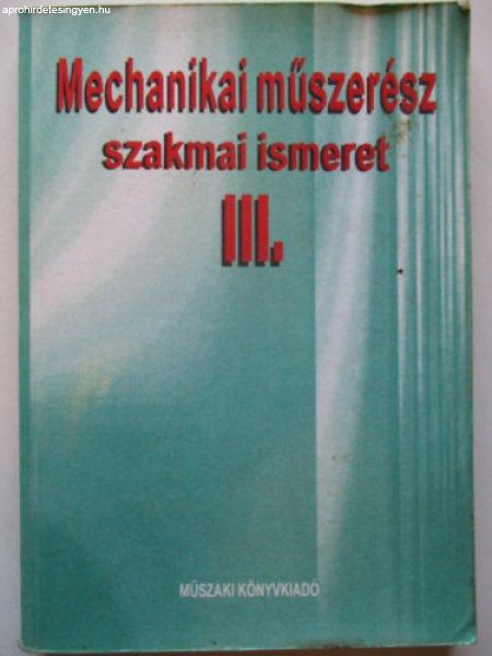 Mechanikai műszerész szakmai ismeret III. - Király Ottó