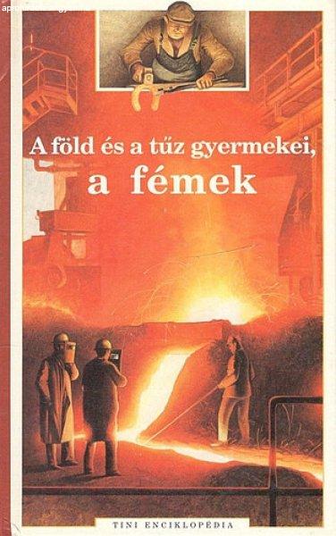 A föld és a tűz gyermekei, a fémek - Jean-Pierre Reymond