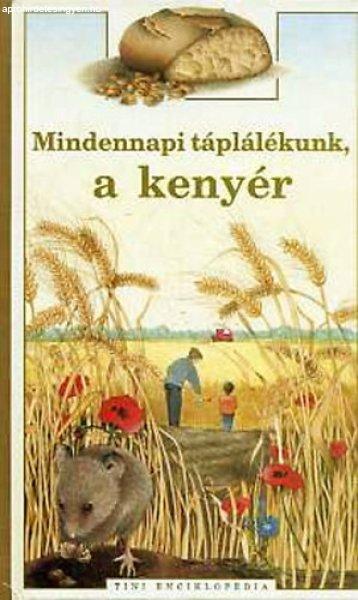 Mindennapi táplálékunk, a kenyér - Odile Limousin