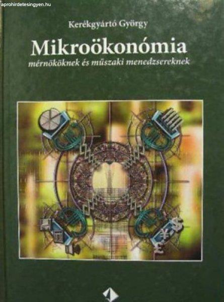 Mikroökonómia mérnököknek és műszaki menedzsereknek (egyetemi tankönyv)
- Kerékgyártó György