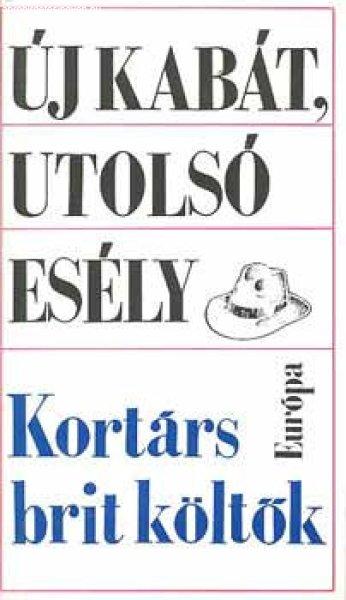 Új kabát, utolsó esély - Kortárs brit költők -