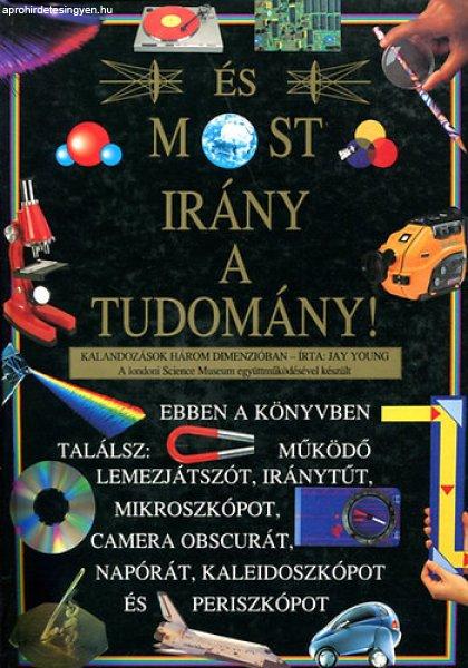 És most irány a tudomány - Kalandozások három dimenzióban - Jay Young