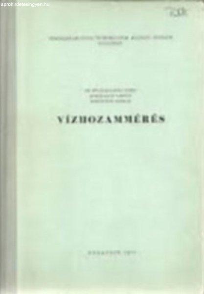 Vízhozammérés - Dr. Starosolszky Ödön; Muszkalay László; Börzsönyi
András