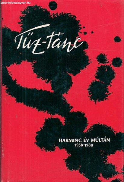 Tűz-tánc - Harminc év múltán 1958-1988 -