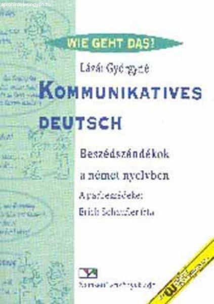 Kommunikatives Deutsch. Beszédszándékok németül - Lázár Györgyné; Erich
Schaufl