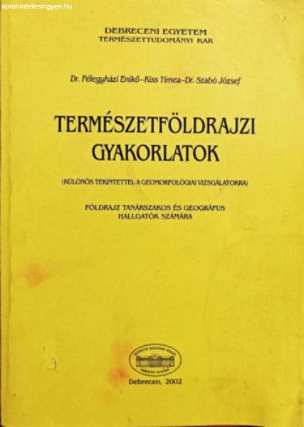 Természetföldrajzi gyakorlatok - Dr. Félegyházi Enikő - Kiss Tímea - Dr.
Szabó Ferenc