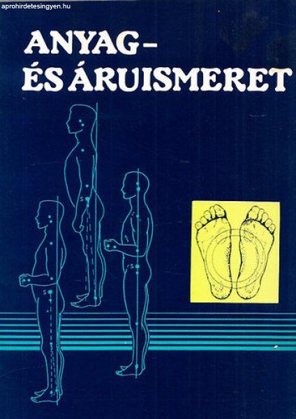 Anyag- és áruismeret - Szakmunkásképző iskolai tankönyv az ortopédiai
cipész szakma I., és III. osztályos tanulói számára - Nagy Sándorné