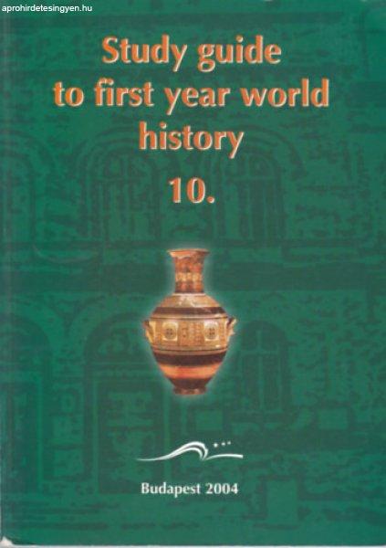 Study Guide to First Year World History 10. - Sándor Czuczor