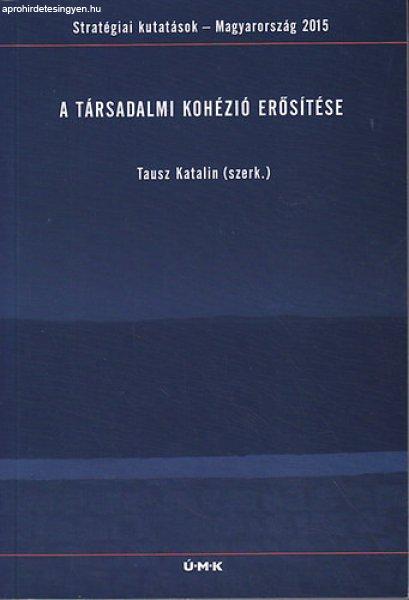 A társadalmi kohézió erősítése - Tausz Katalin (szerk.)