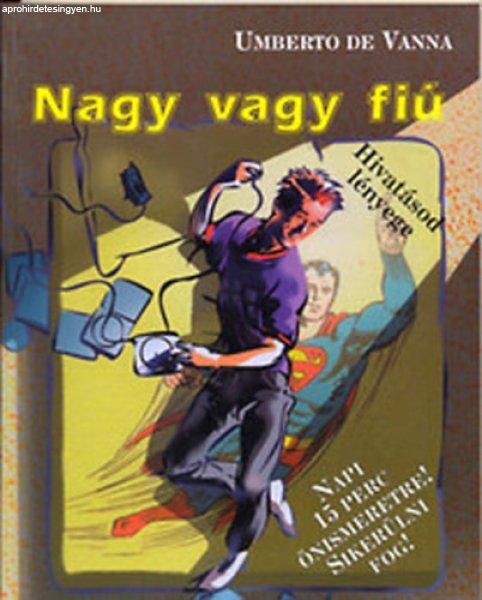 Nagy vagy fiú - Hivatásod lényege - Umberto de Vanna