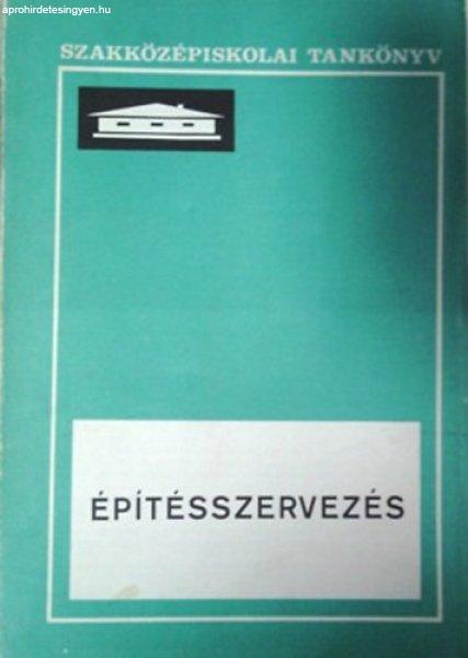 Építésszervezés - Építőipari szakközépiskola számára - Dr. Somhegyi
Ferenc - Szmodits Zoltán