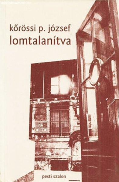 Lomtalanítva - Kőrössi P. József