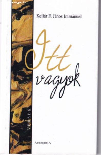 Itt vagyok - Kellár F. János Immánuel