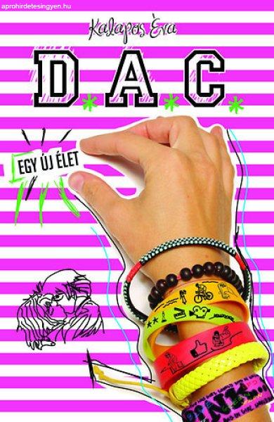 D.A.C. - Egy új élet - Kalapos Éva