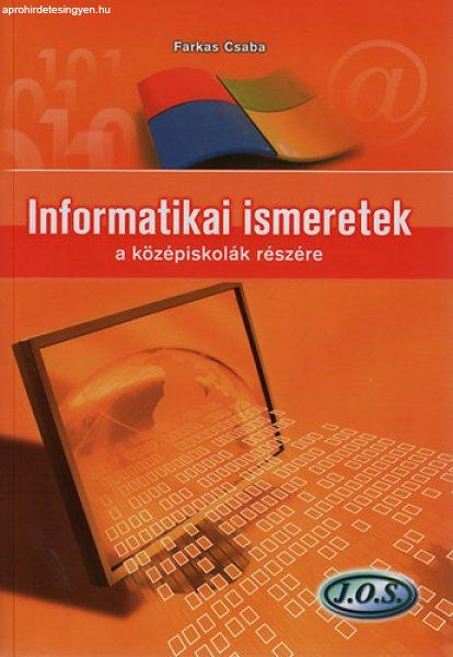 Informatikai ismeretek a középiskolák részére - Farkas Csaba