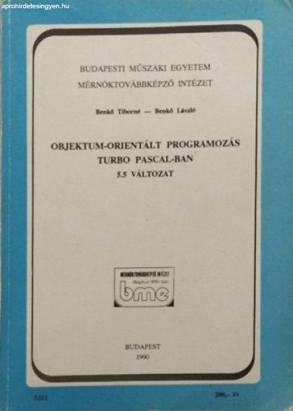 Objektum-orientált programozás Turbo Pascal-ban (5.5 változat) - Benkő
Tiborné-Benkő László