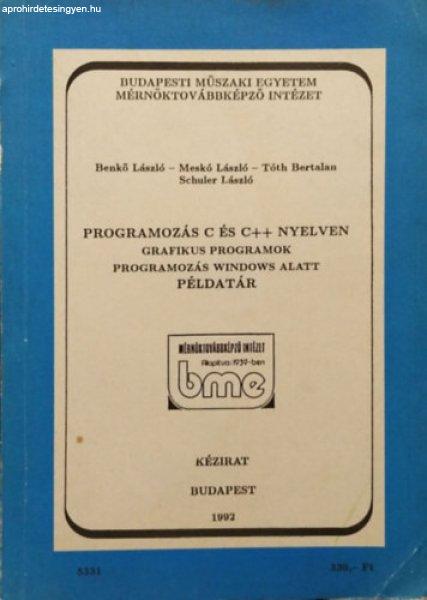 Programozás C és C++ nyelven - Grafikus programok - Programozás Windows alatt
- Példatár - Benkő László-Meskó László-Tóth Bertalan-Schuler László