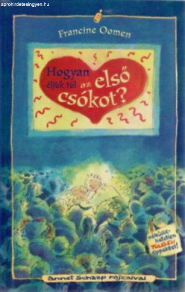 Hogyan éljük túl az első csókot? - Francine Oomen