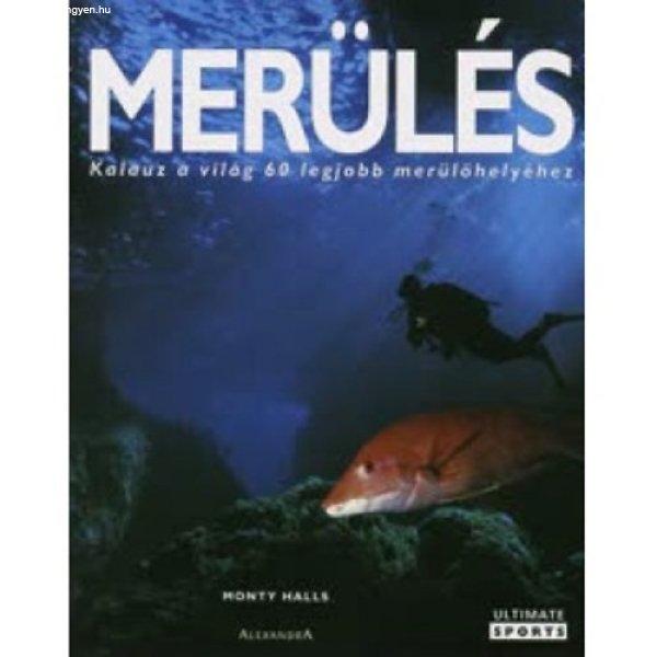 Merülés - Kalauz a világ 60 legjobb merülőhelyéhez - Monty Halls