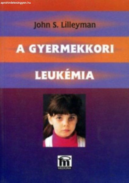 A gyermekkori leukémia - John S. Lilleyman