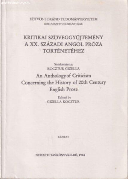 Kritikai szöveggyűjtemény a XX. századi angol próza történetéhez -
Eötvös Loránd Tudományegyetem Bölcsészettudományi Kar 1994 - Kocztur
Gizella (szerk.)