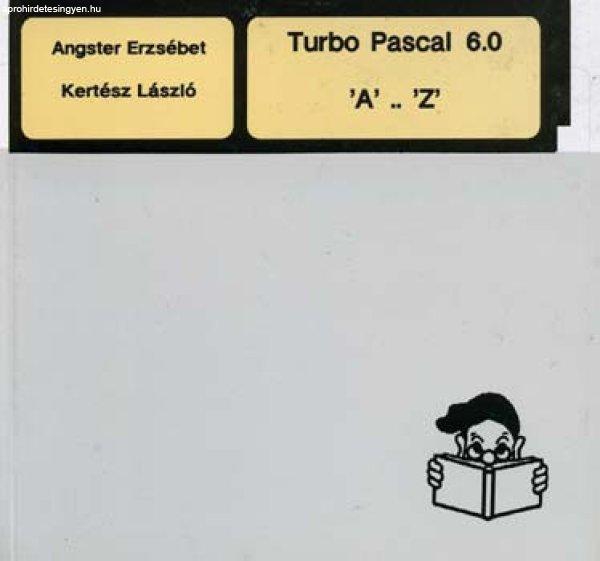 Turbo Pascal 6.0 (Lapozgató) - Angster Erzsébet; Kertész L.