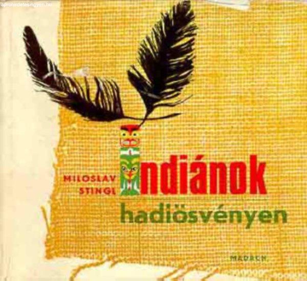 Indiánok hadiösvényen - Miloslav Stingl